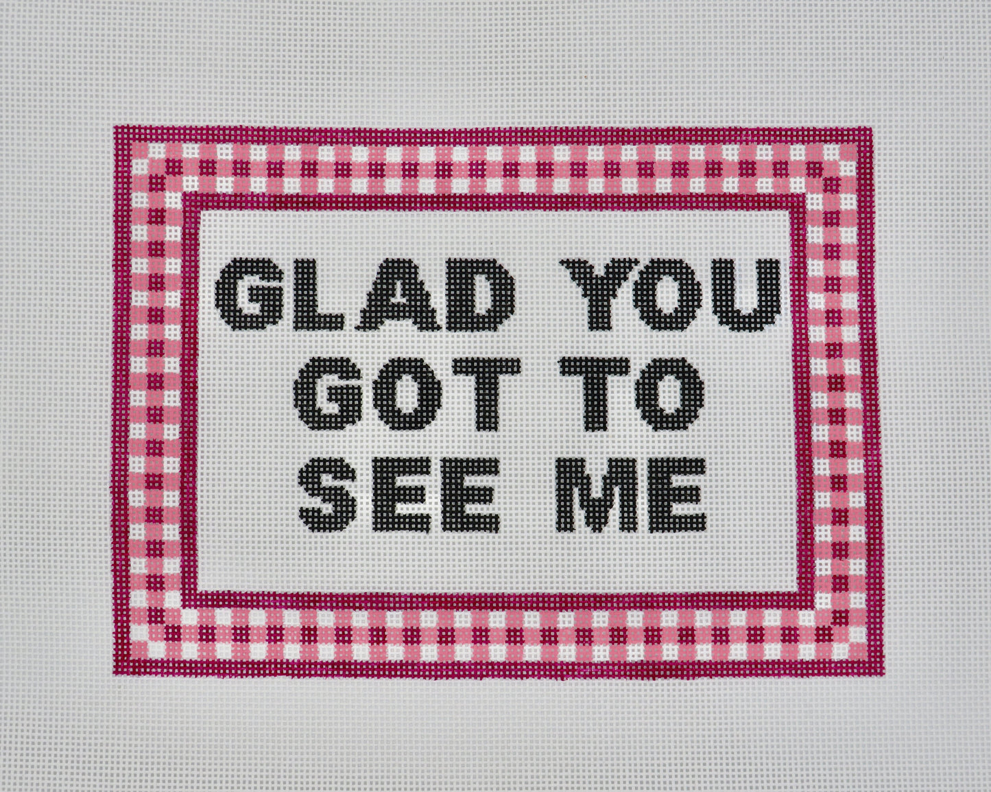 Glad You Got to See Me