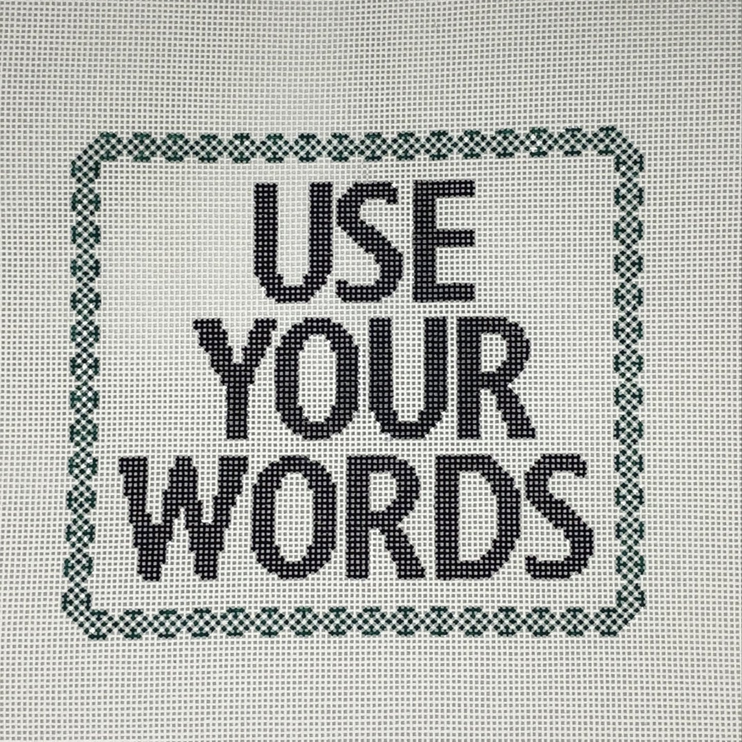 USE YOUR WORDS